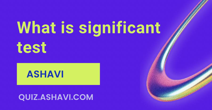 What is significant test